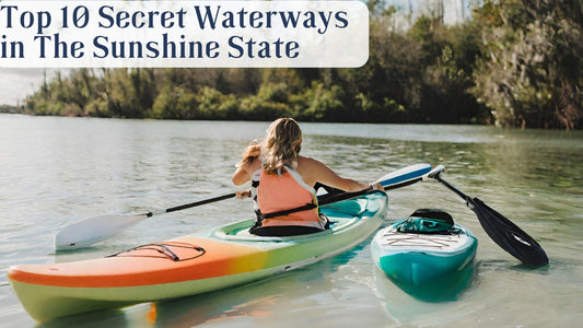 Exploring the Top 10 Secret and Less Populated Waterways in Florida, The Sunshine State.